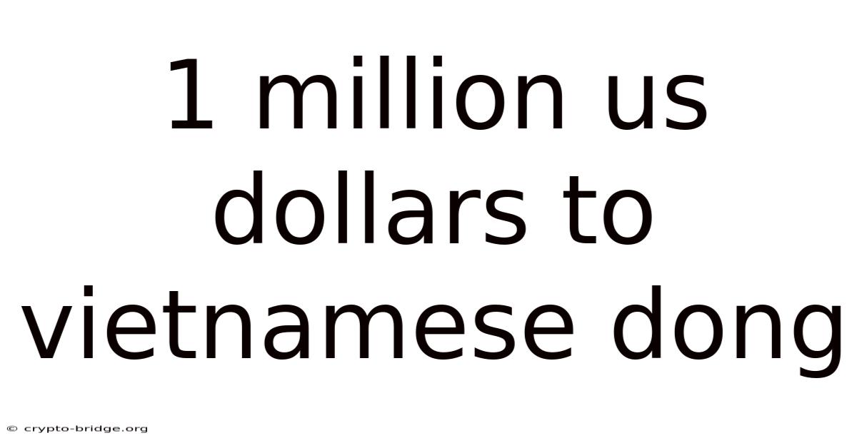 1 Million Us Dollars To Vietnamese Dong