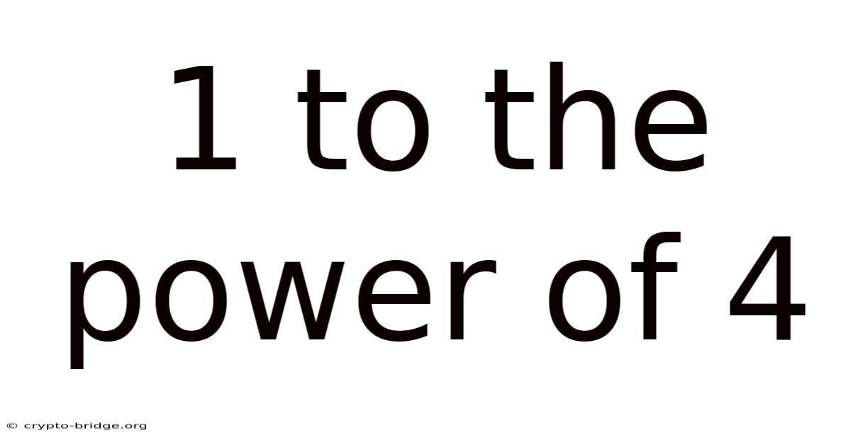 1 To The Power Of 4