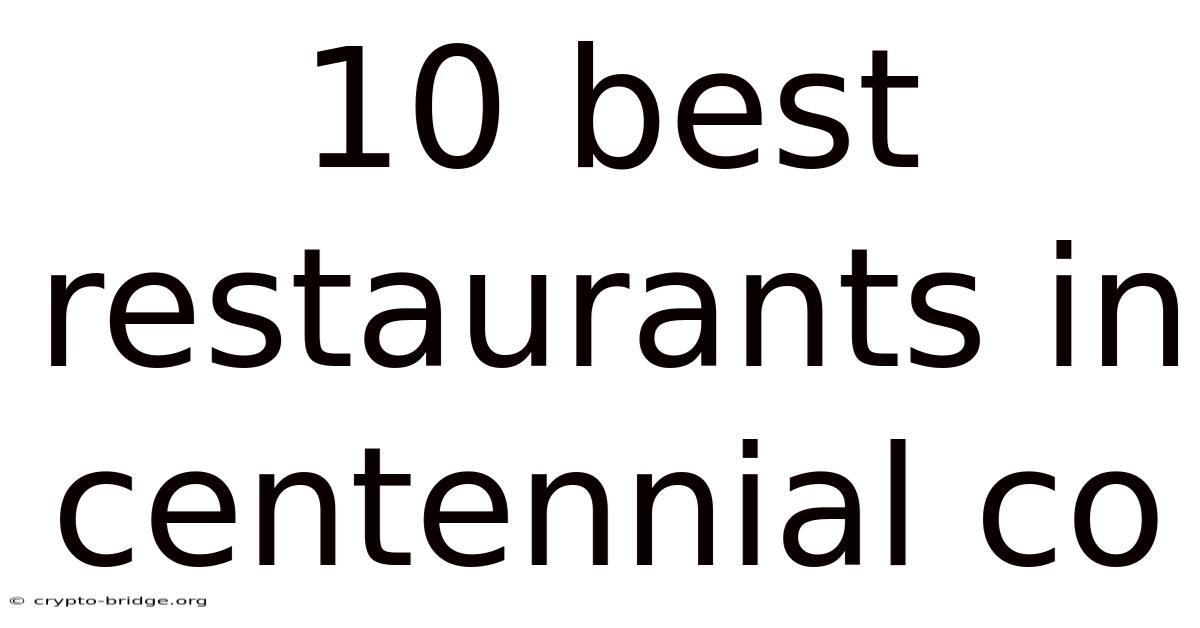 10 Best Restaurants In Centennial Co