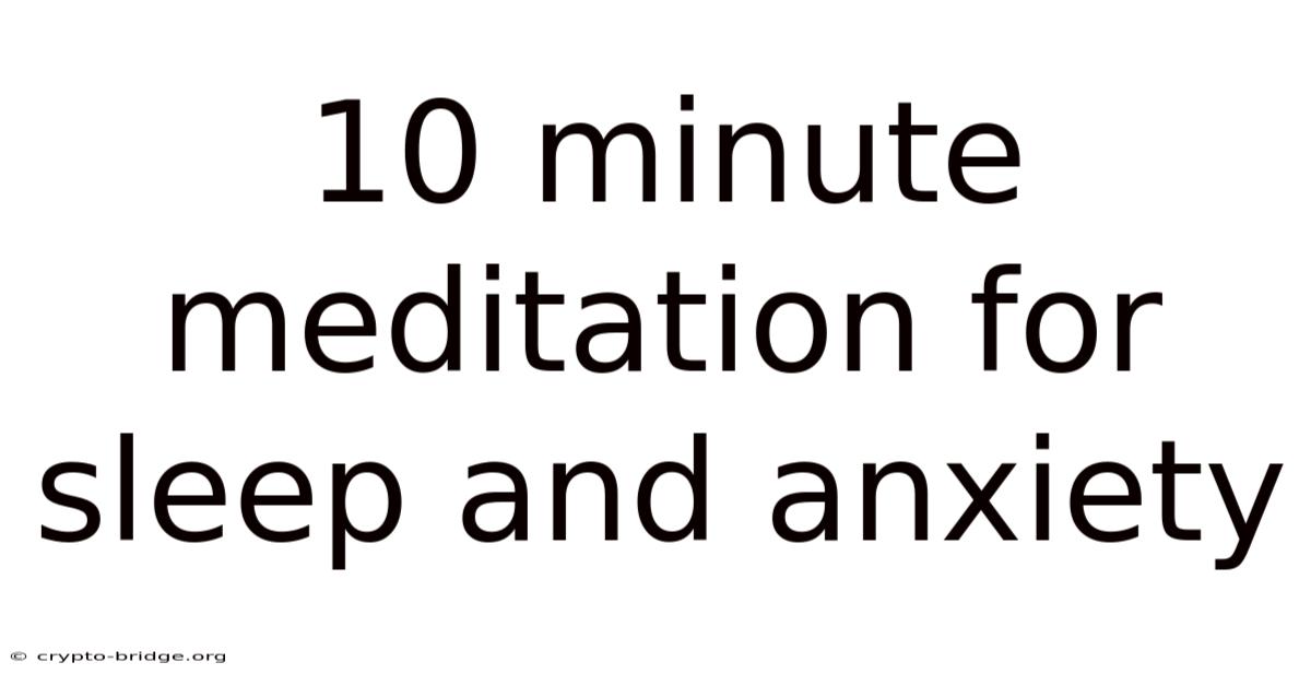 10 Minute Meditation For Sleep And Anxiety