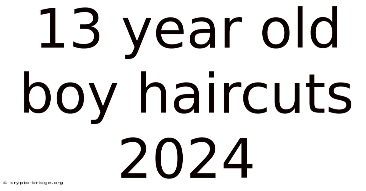 13 Year Old Boy Haircuts 2024