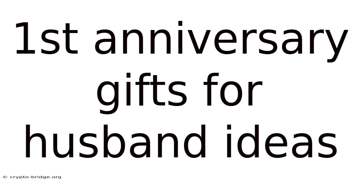1st Anniversary Gifts For Husband Ideas