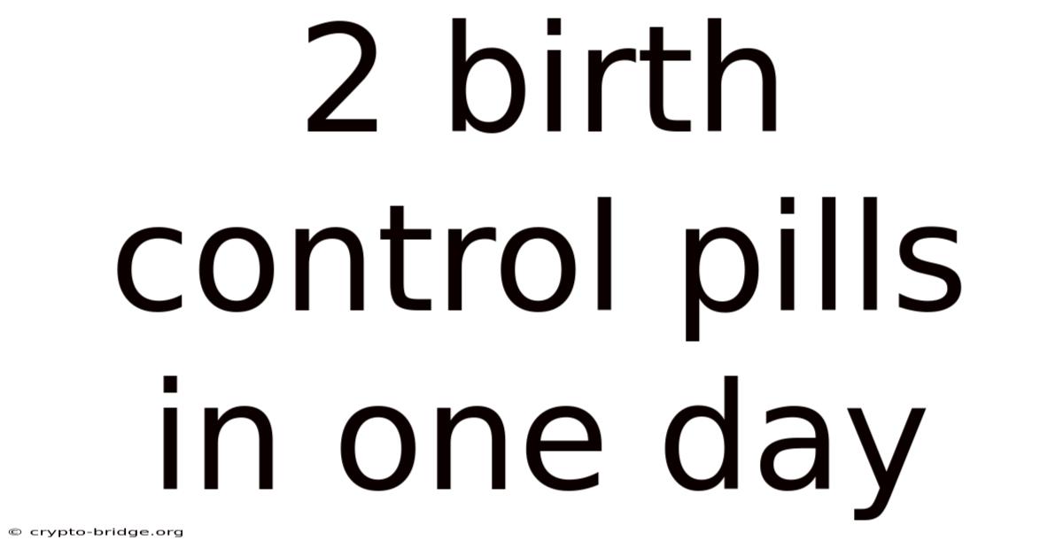 2 Birth Control Pills In One Day