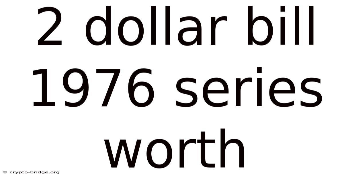 2 Dollar Bill 1976 Series Worth