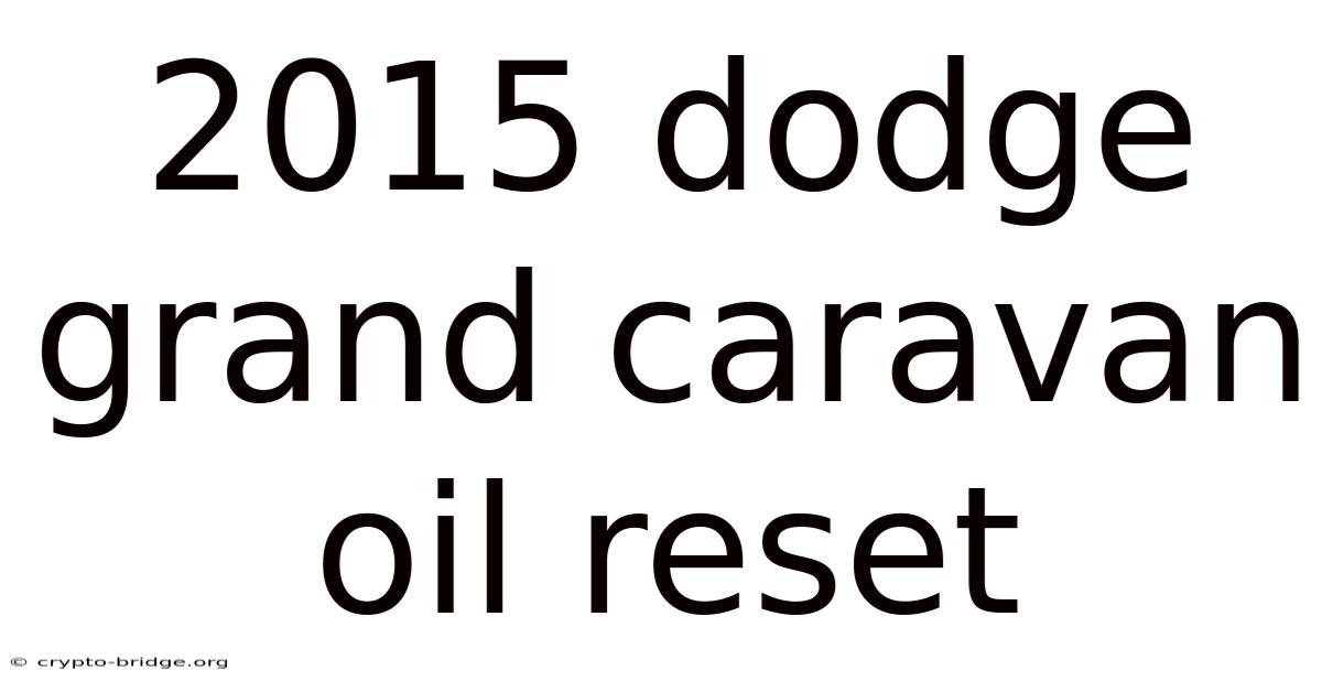 2015 Dodge Grand Caravan Oil Reset