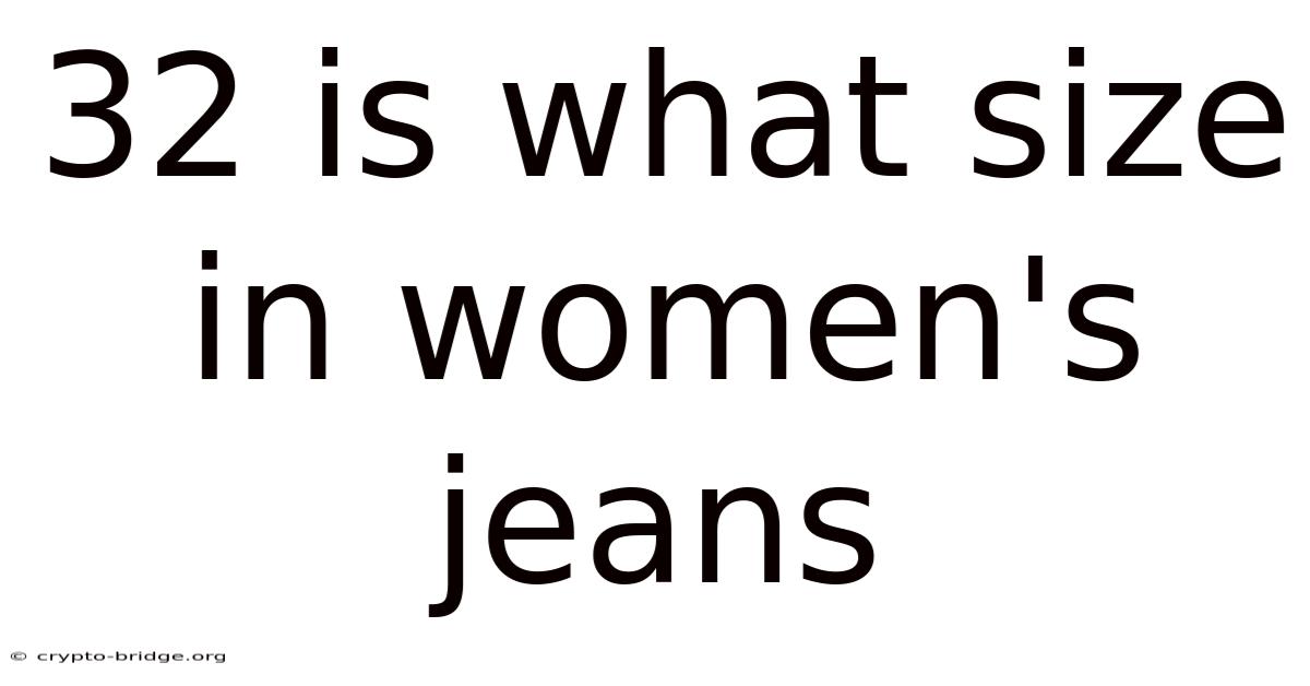 32 Is What Size In Women's Jeans