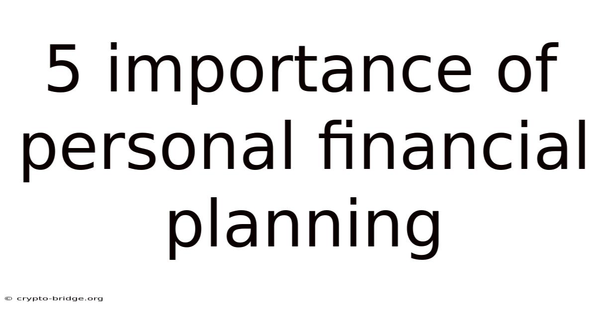 5 Importance Of Personal Financial Planning