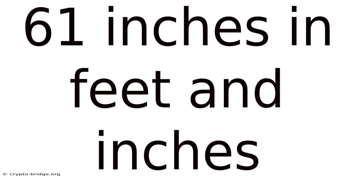 61 Inches In Feet And Inches