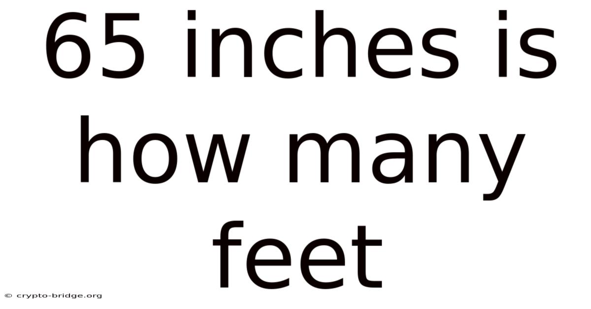 65 Inches Is How Many Feet