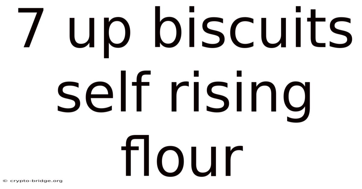 7 Up Biscuits Self Rising Flour