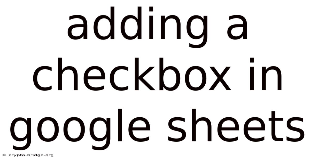 Adding A Checkbox In Google Sheets