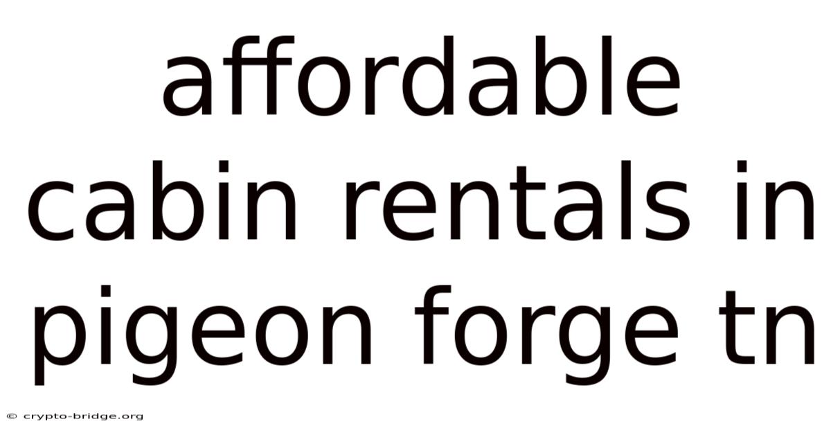 Affordable Cabin Rentals In Pigeon Forge Tn