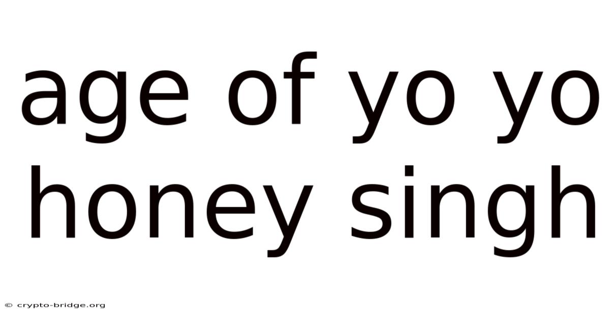Age Of Yo Yo Honey Singh
