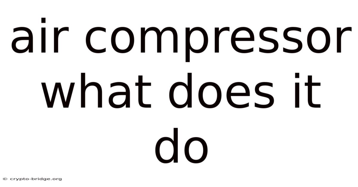 Air Compressor What Does It Do