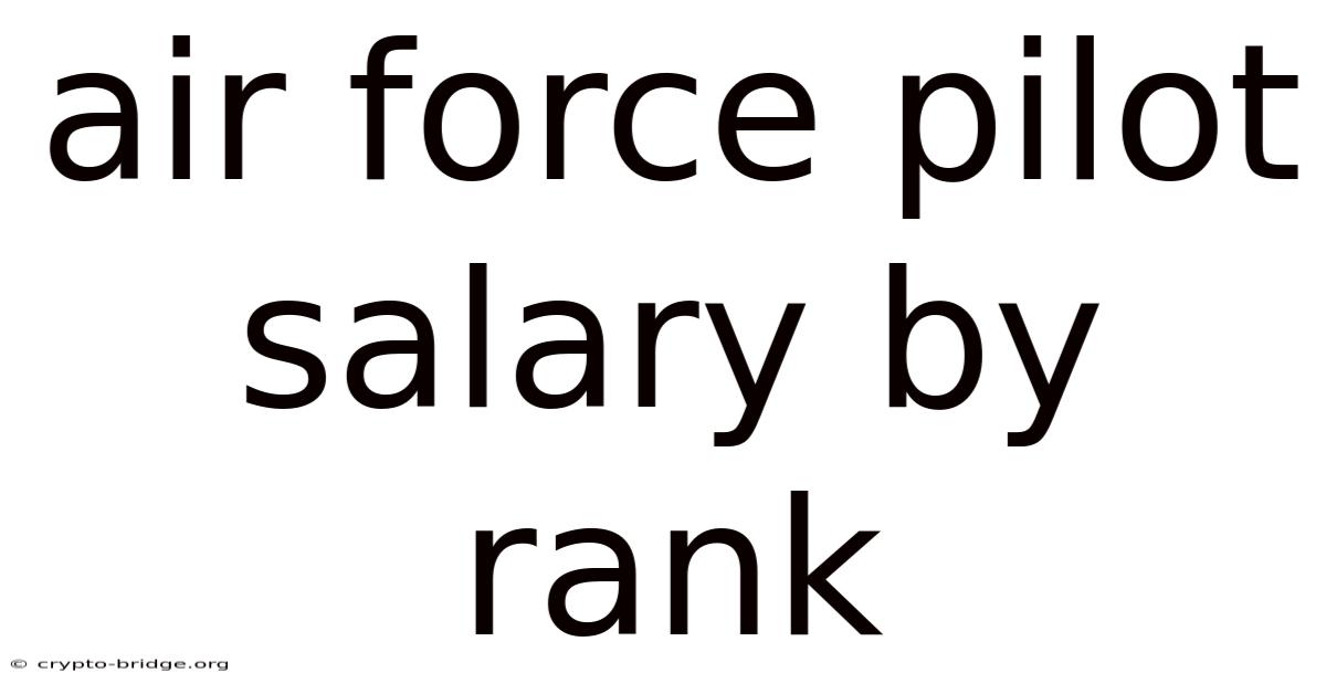 Air Force Pilot Salary By Rank