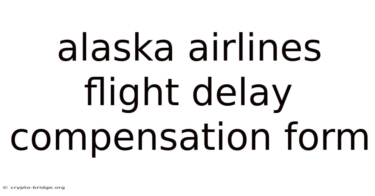 Alaska Airlines Flight Delay Compensation Form