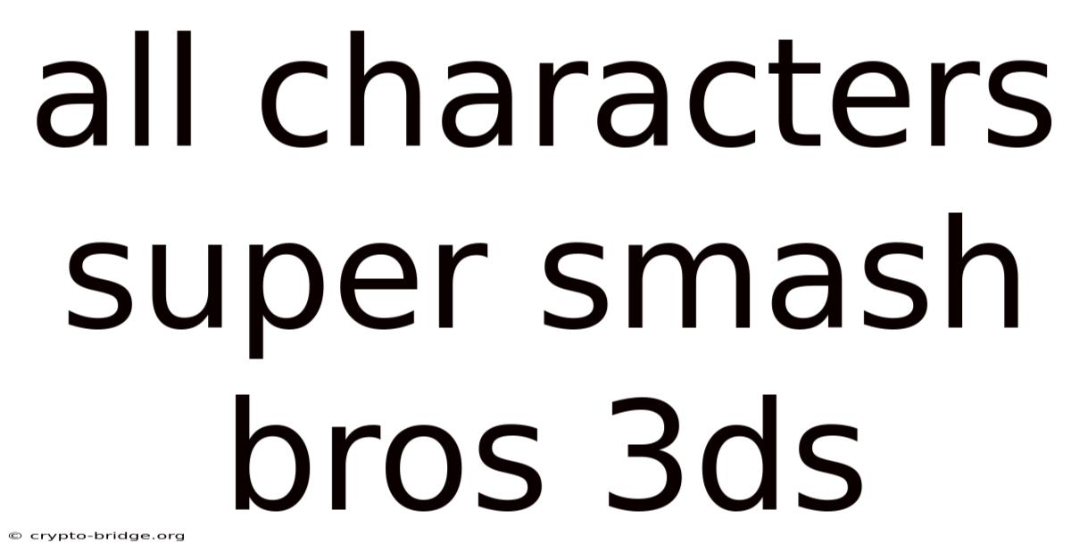 All Characters Super Smash Bros 3ds