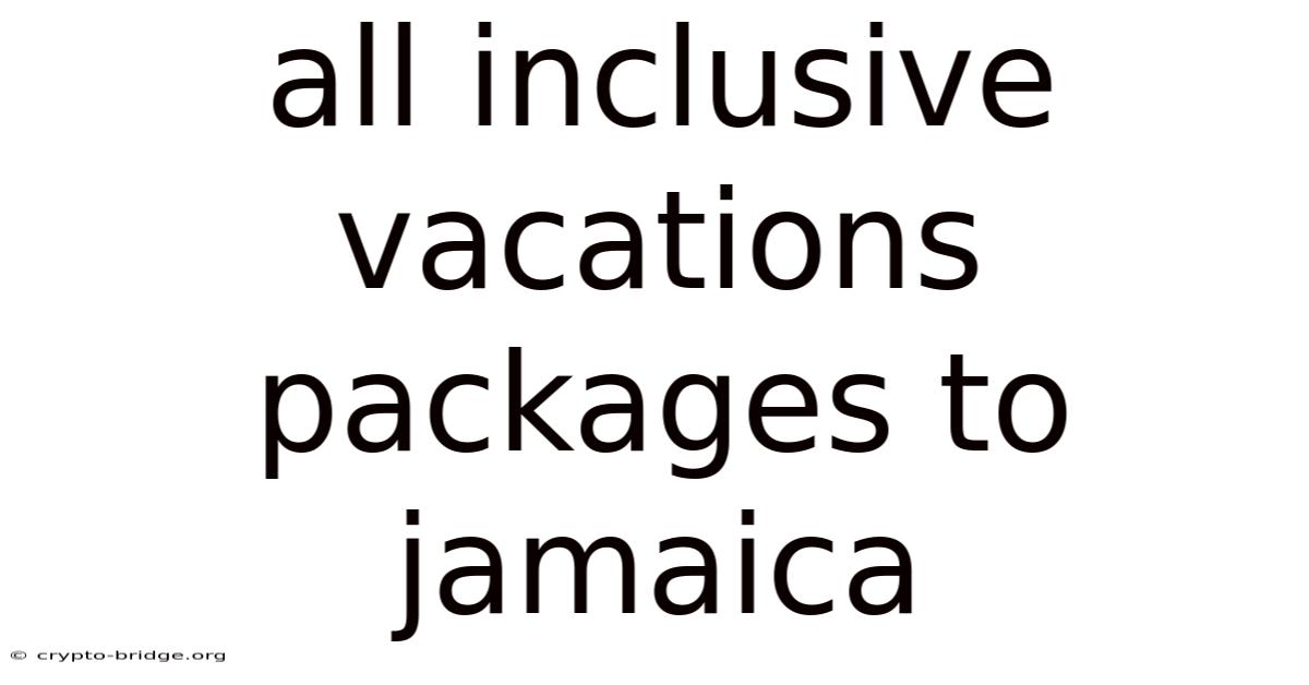 All Inclusive Vacations Packages To Jamaica