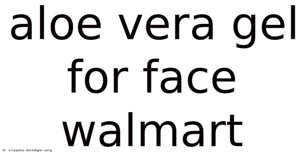 Aloe Vera Gel For Face Walmart