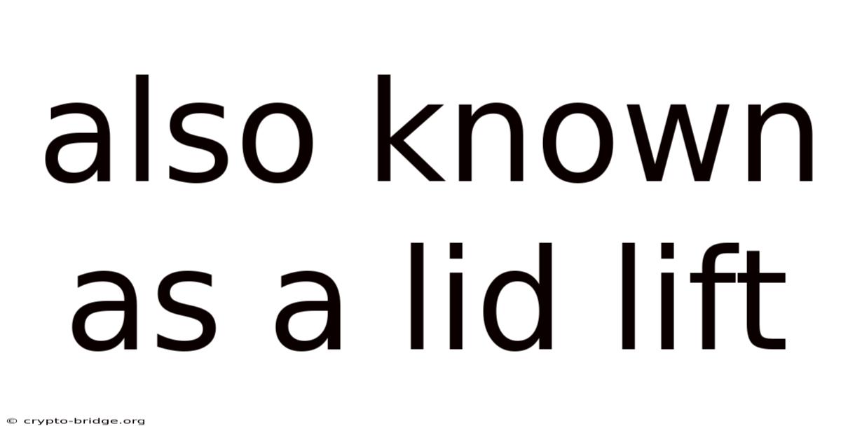 Also Known As A Lid Lift