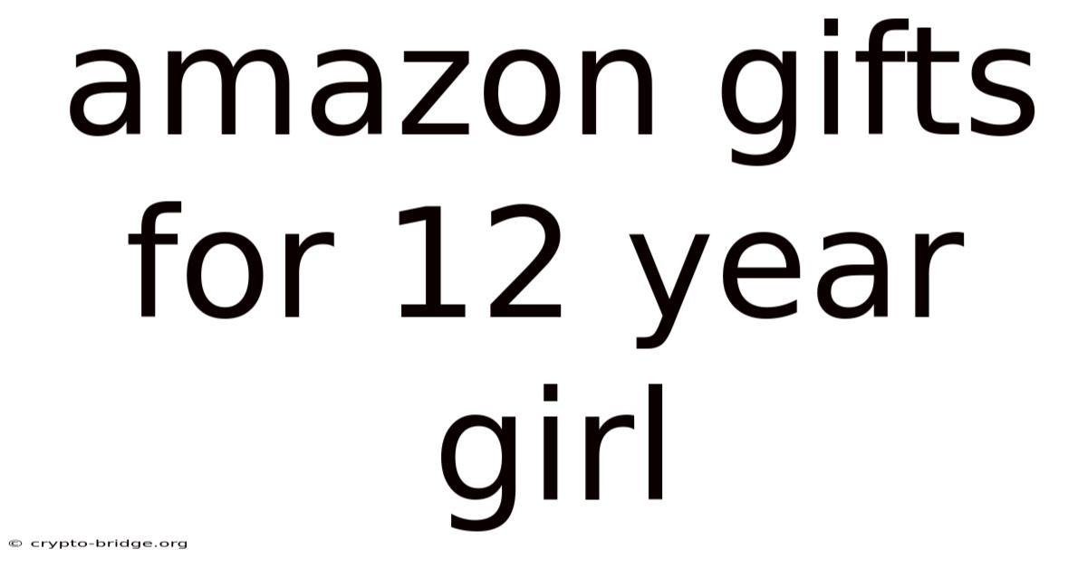 Amazon Gifts For 12 Year Girl