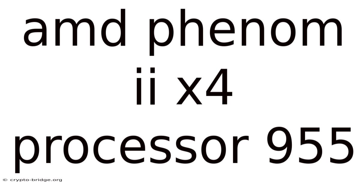 Amd Phenom Ii X4 Processor 955