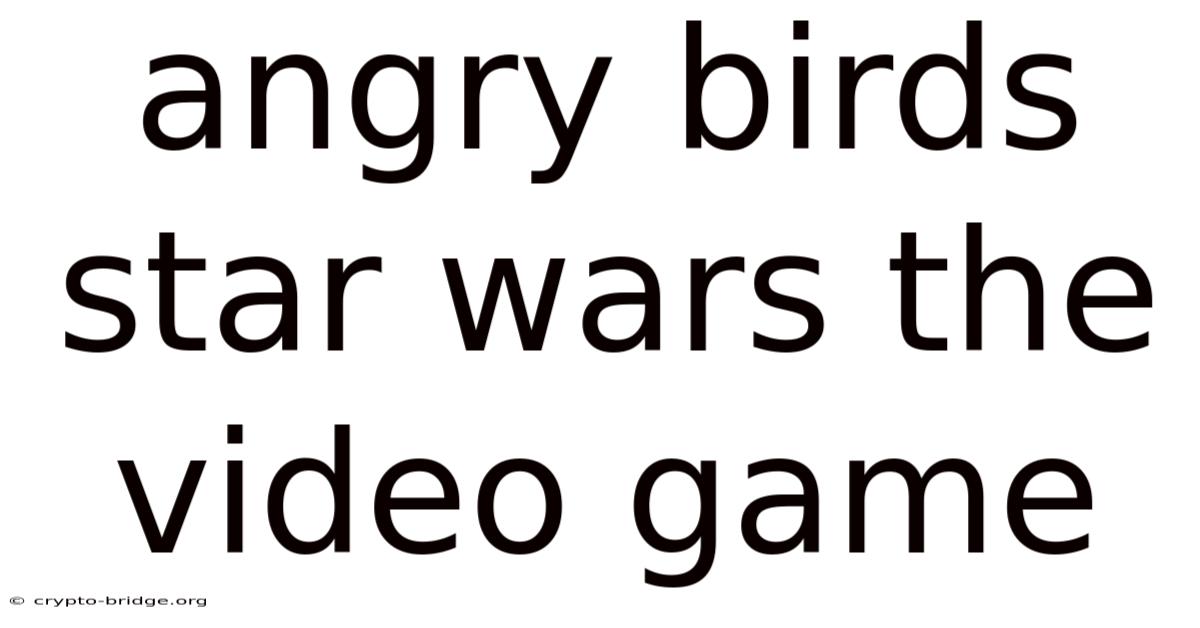 Angry Birds Star Wars The Video Game