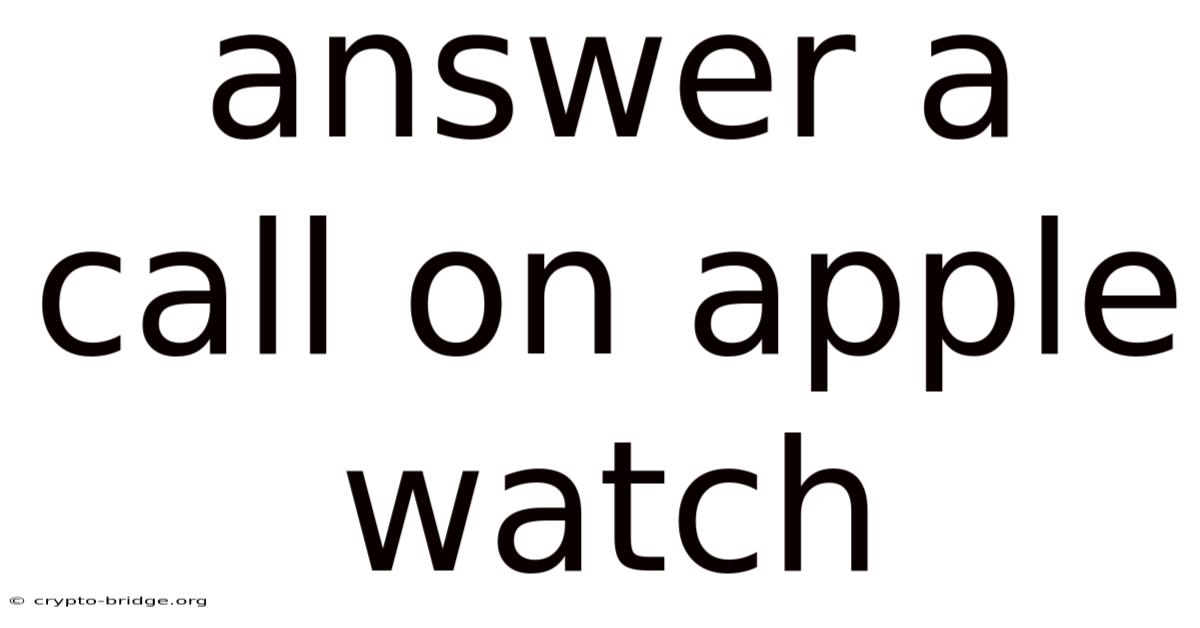 Answer A Call On Apple Watch