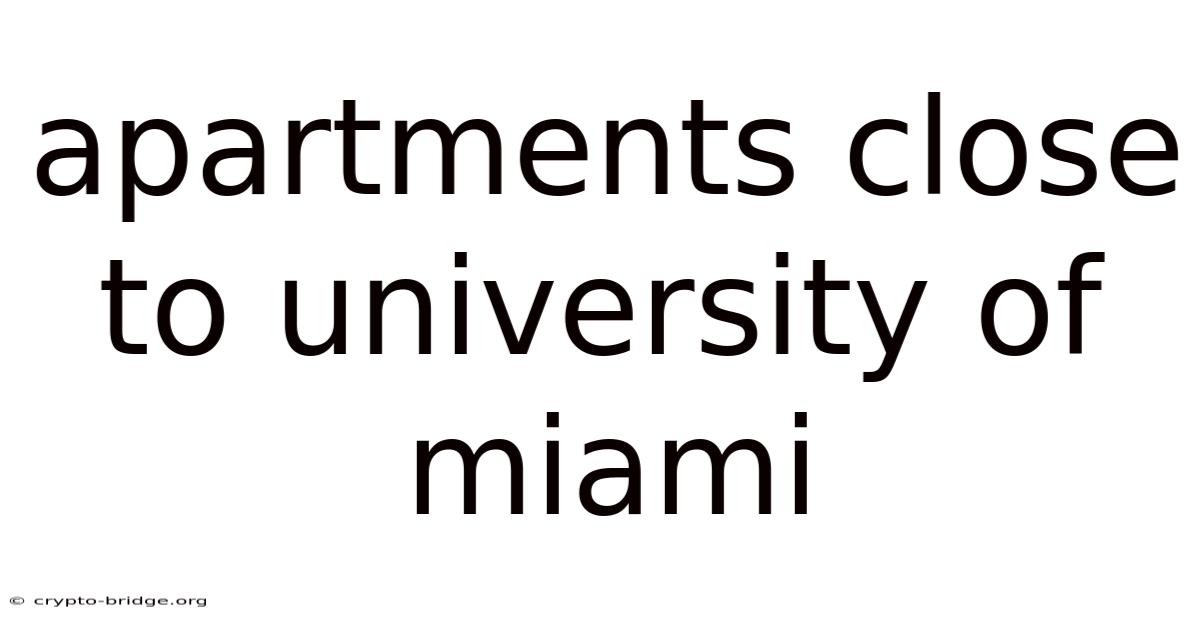 Apartments Close To University Of Miami