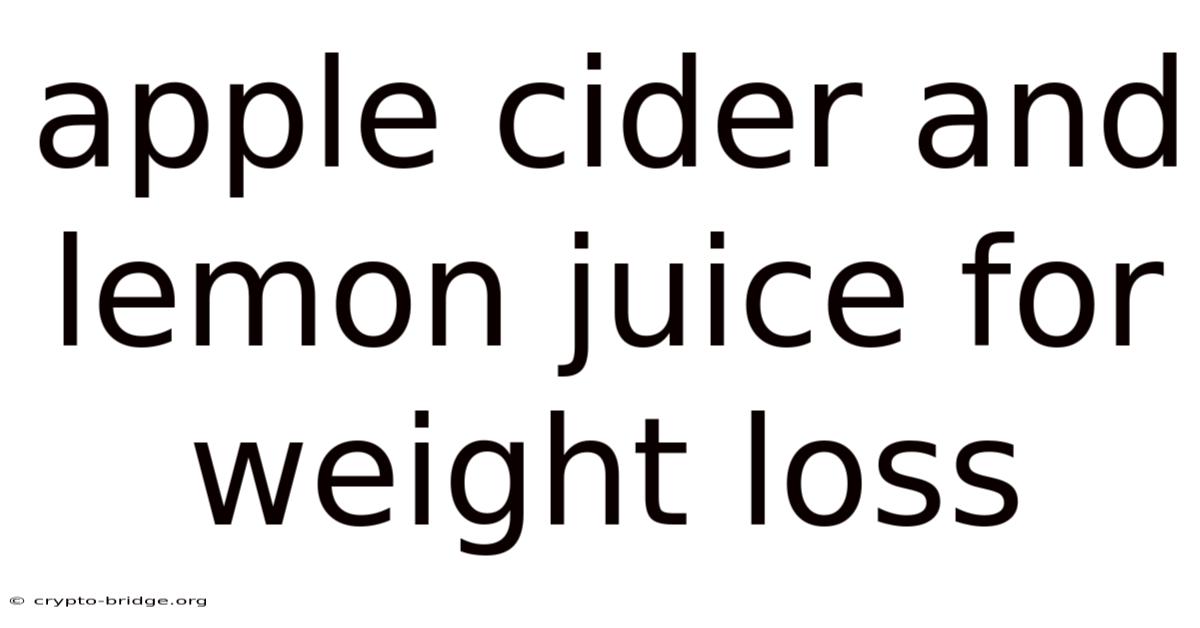 Apple Cider And Lemon Juice For Weight Loss