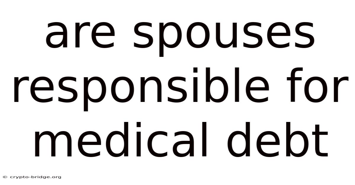 Are Spouses Responsible For Medical Debt