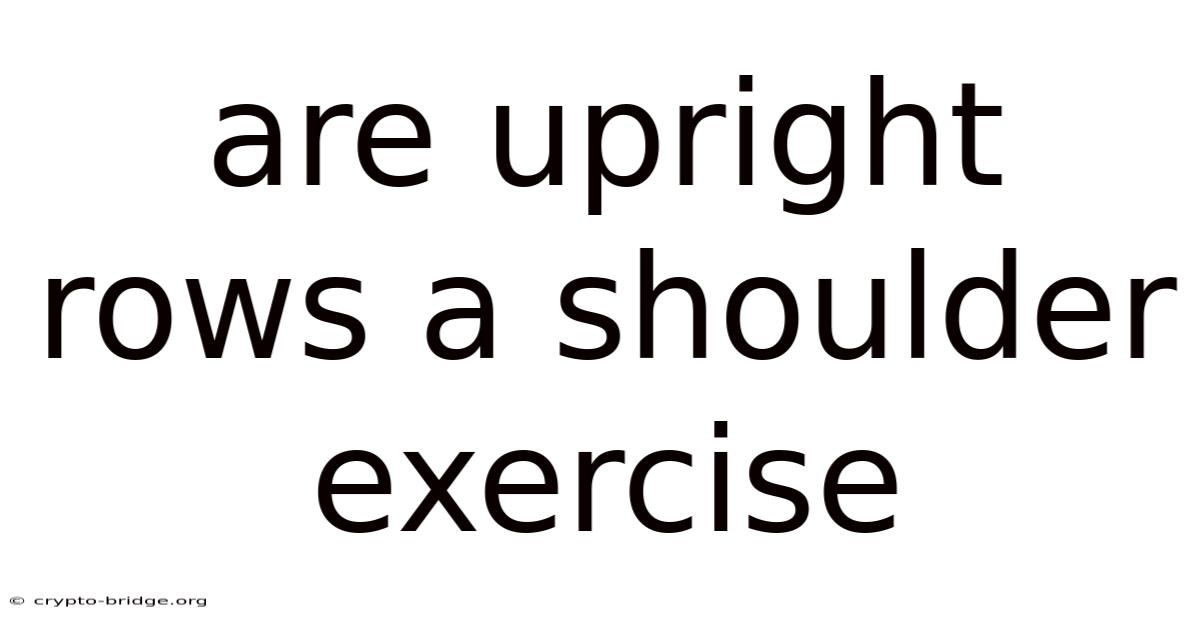Are Upright Rows A Shoulder Exercise