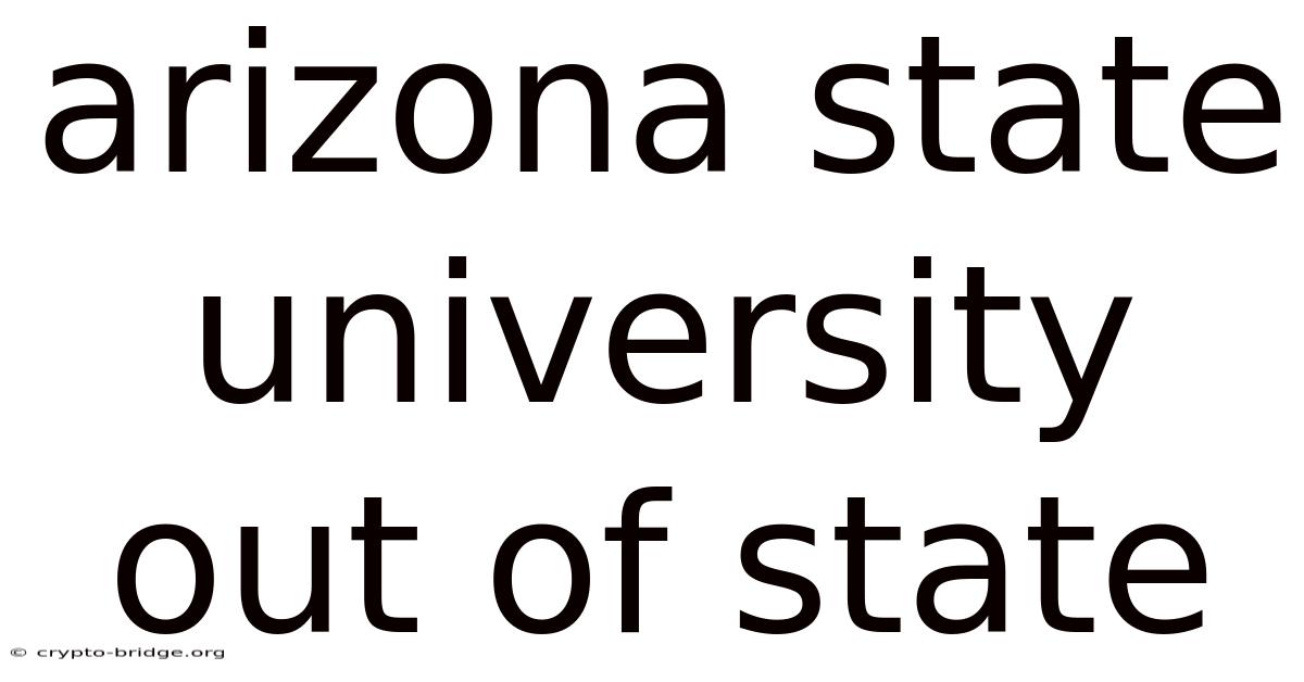 Arizona State University Out Of State