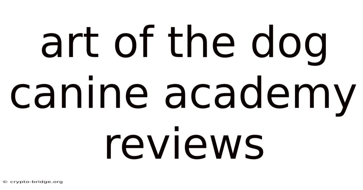 Art Of The Dog Canine Academy Reviews