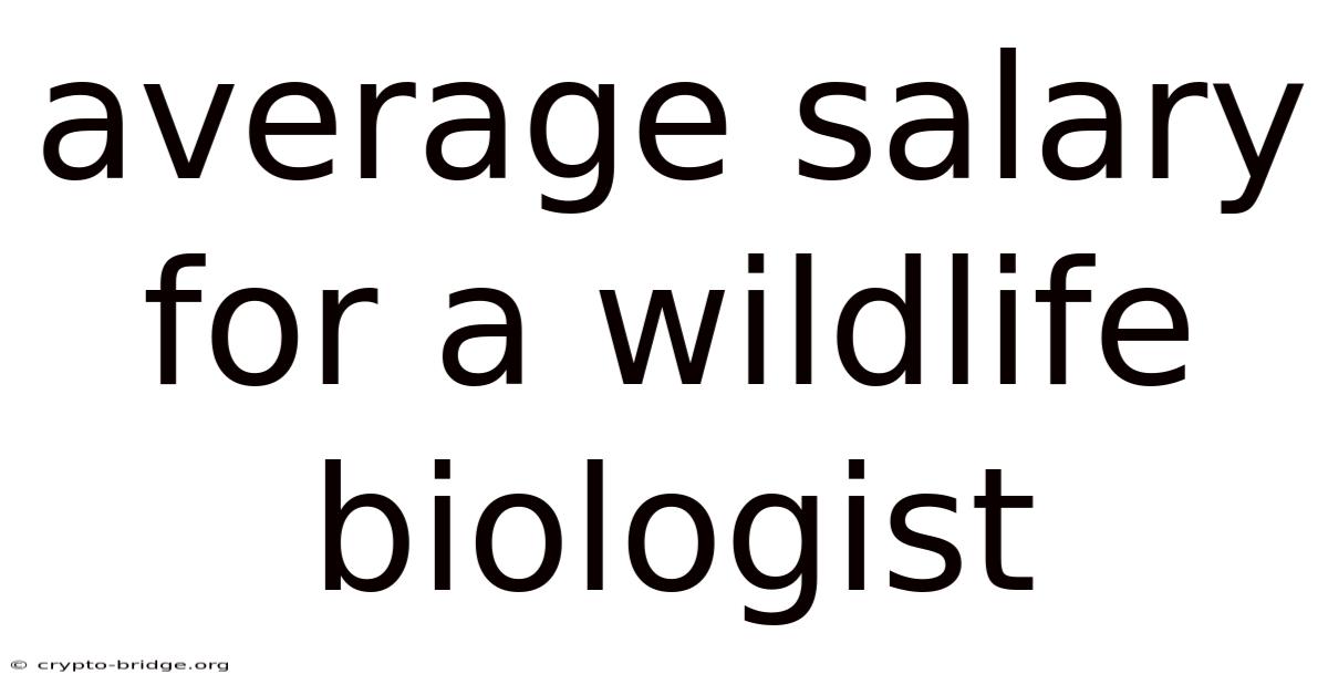 Average Salary For A Wildlife Biologist