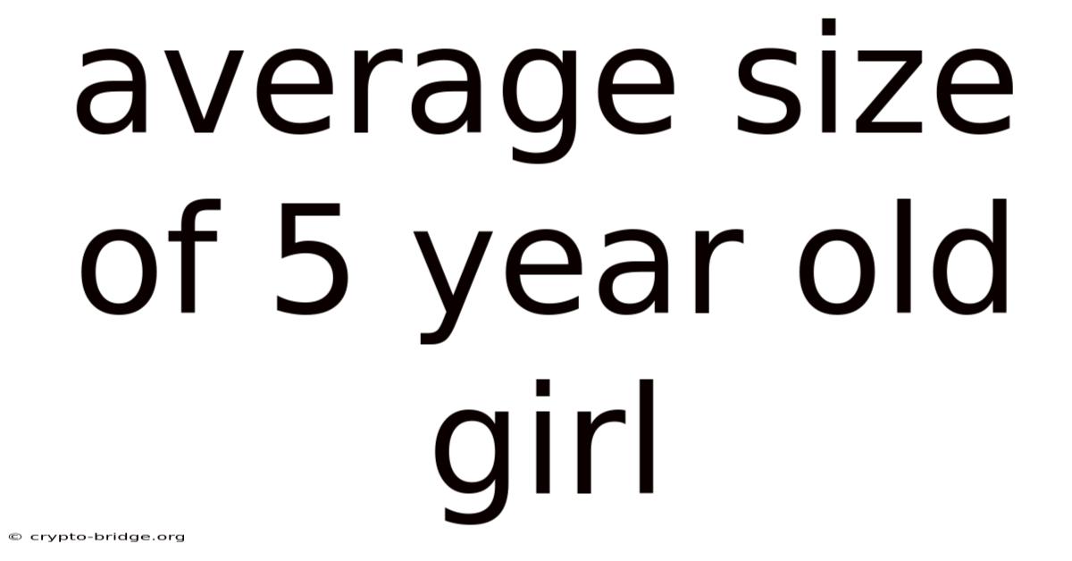 Average Size Of 5 Year Old Girl