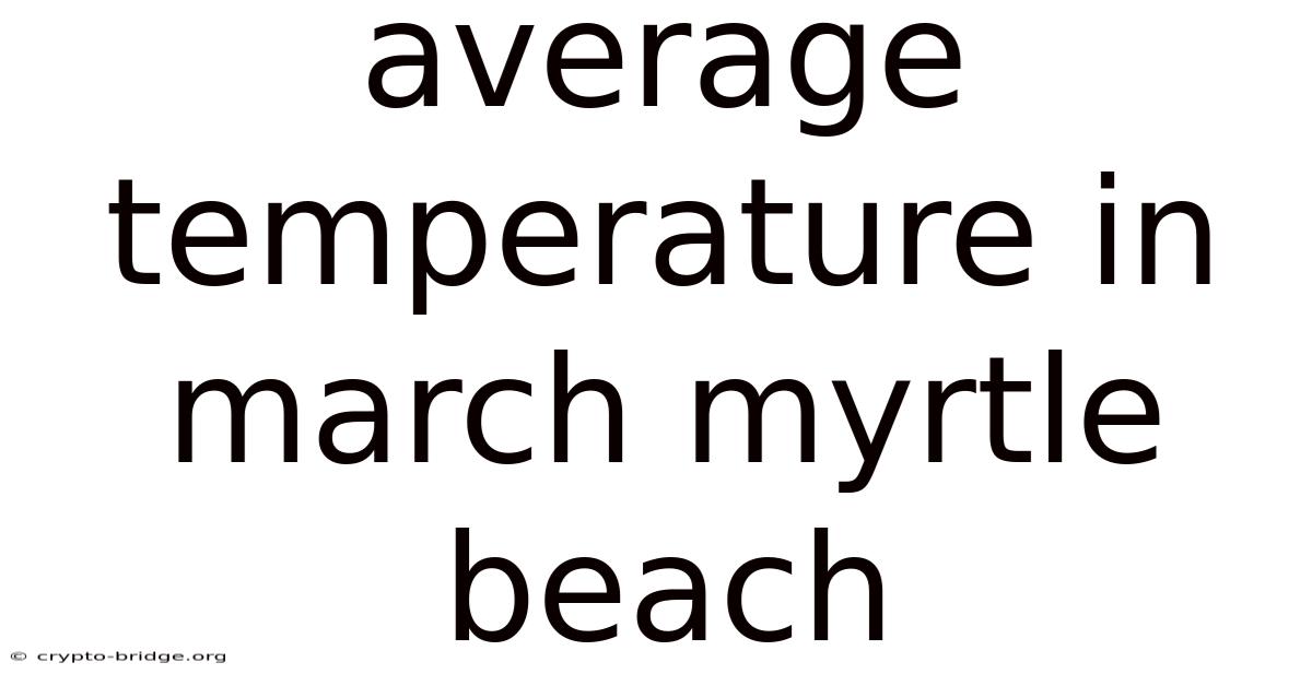 Average Temperature In March Myrtle Beach