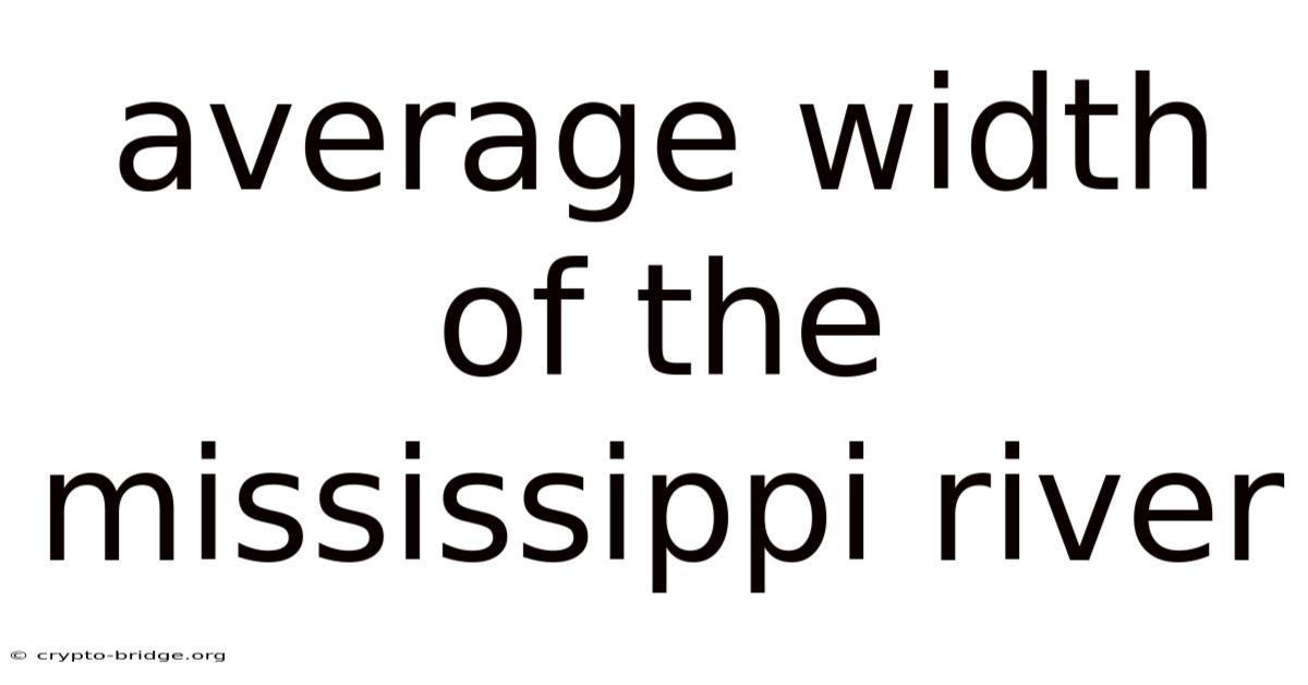 Average Width Of The Mississippi River
