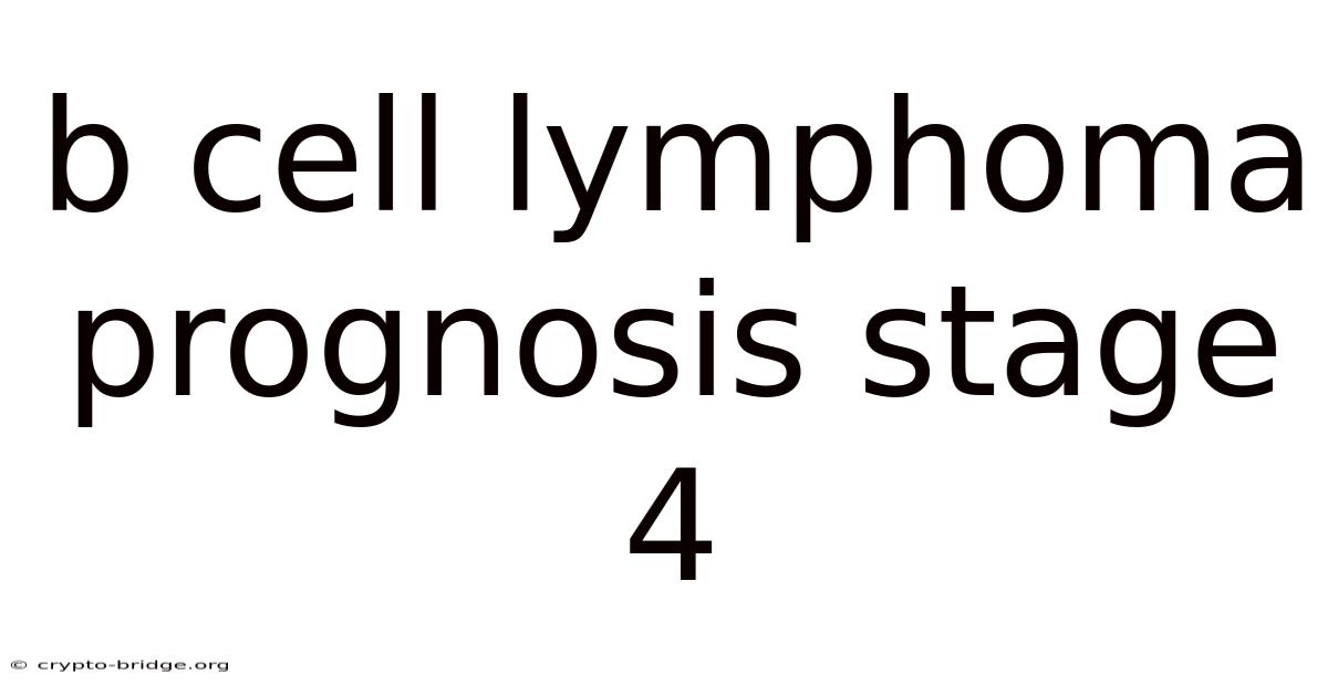B Cell Lymphoma Prognosis Stage 4