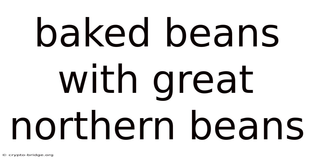 Baked Beans With Great Northern Beans