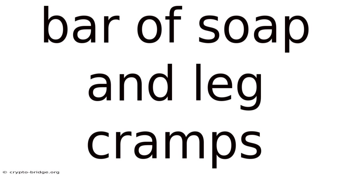 Bar Of Soap And Leg Cramps