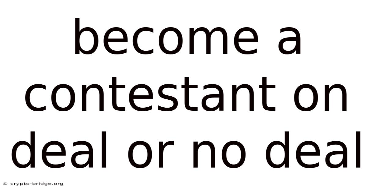 Become A Contestant On Deal Or No Deal