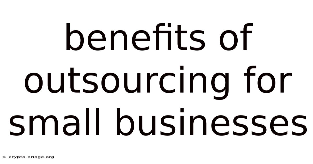 Benefits Of Outsourcing For Small Businesses