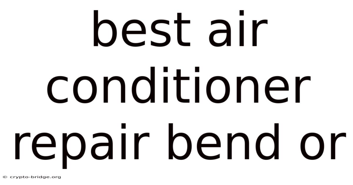 Best Air Conditioner Repair Bend Or
