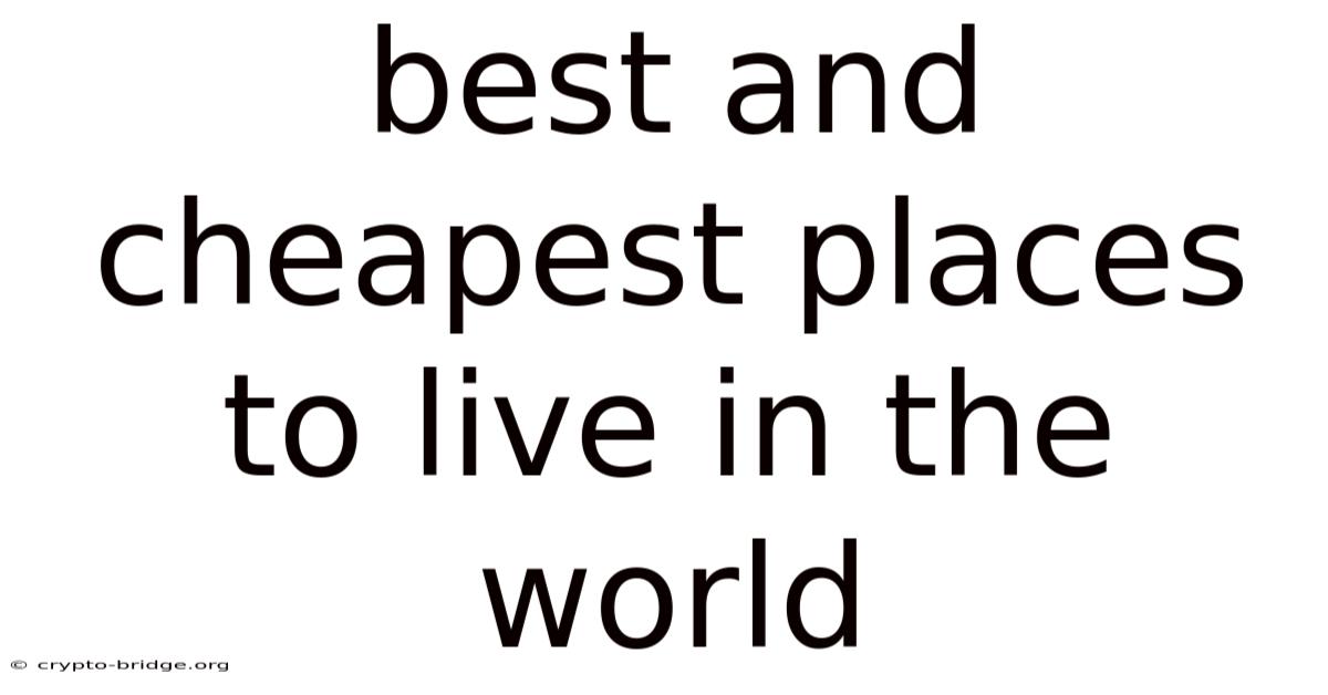 Best And Cheapest Places To Live In The World