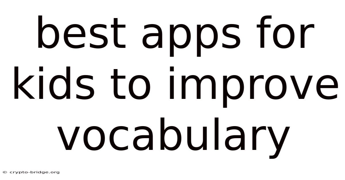Best Apps For Kids To Improve Vocabulary