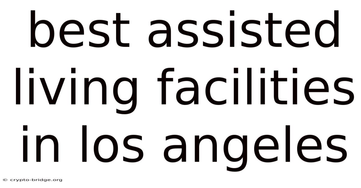 Best Assisted Living Facilities In Los Angeles