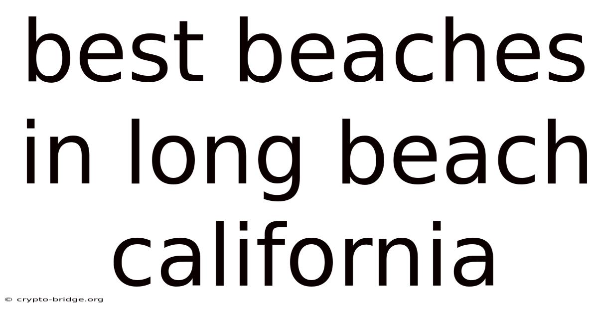 Best Beaches In Long Beach California