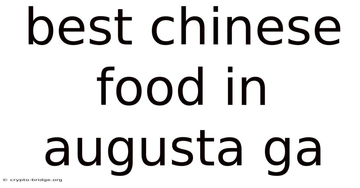Best Chinese Food In Augusta Ga
