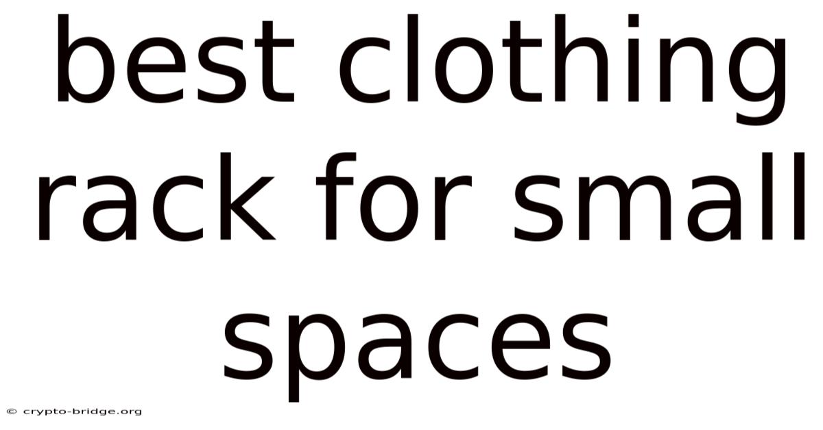 Best Clothing Rack For Small Spaces